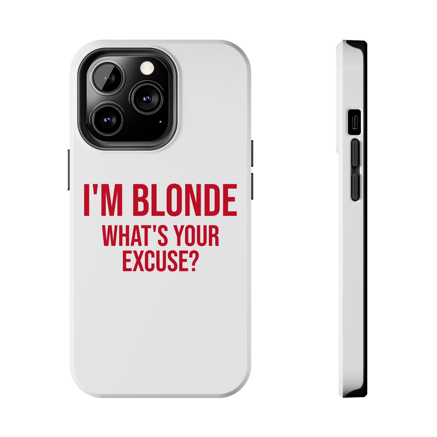 I'm blonde, what's your excuse?