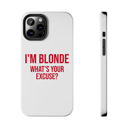 I'm blonde, what's your excuse?